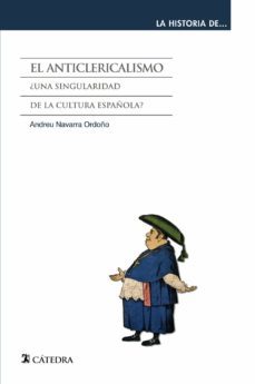el anticlericalismo-andreu navarra ordoño-9788437631295