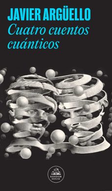 cuatro cuentos cuánticos-javier arguello-9788439743095