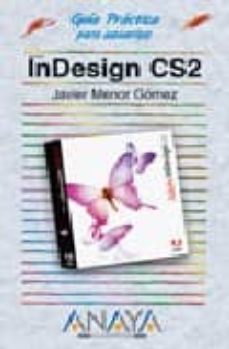 indesign cs2: guia practica para usuarios (guias practicas)-javier menor gomez-9788441519695