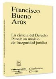 la ciencia del derecho penal: un modelo de inseguridad juridica-9788447023295