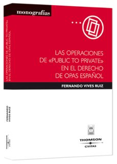 operaciones public to private en derecho opas españolas-fernando vives ruiz-9788447029495
