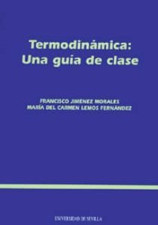 termodinamica: una guia de clase-francisco jimenez morales-mª del carmen lemos fernandez-9788447206995