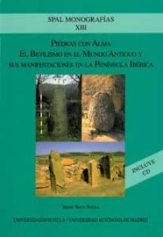 piedras con alma: el betilismo en el mundo antiguo y sus manifest estaciones en la peninsula iberica (incluye cd-rom)-9788447211395