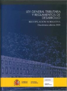 ley general tributaria y reglamentos de desarrollo 2020. recopilacion normativa-9788447610495