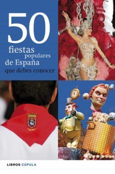 (pe) 50 fiestas populares de españa que debes conocer-9788448069995