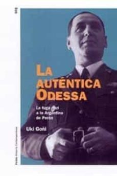 la autentica odessa: la fuga nazi a la argentina de peron-uki goñi-9788449313295