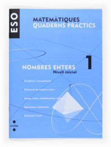 matematiques. quad. practics. nombres enters 1. nivell inicial 1º eso  catala-9788466116695