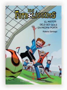 els futbolissims 2: el misteri dels set gols en propia porta-roberto santiago-9788466134095