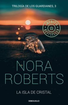 la isla de cristal (trilogía de los guardianes 3) (ebook)-nora roberts-9788466346795