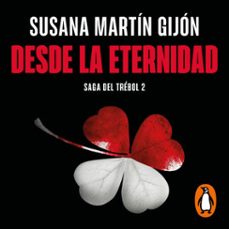 desde la eternidad (saga del trebol 2) (audiolibro)-susana martin gijon-9788466380195