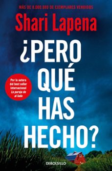 ¿pero que has hecho?-shari lapena-9788466381895
