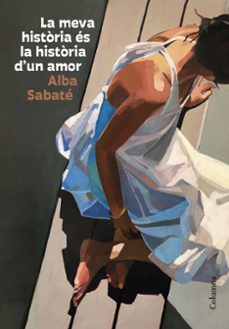 la meva historia es la historia d un amor-alba sabate-9788466431095