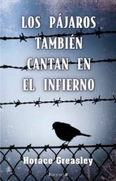 los pajaros tambien cantan en el infierno-horace greasley-9788466638395
