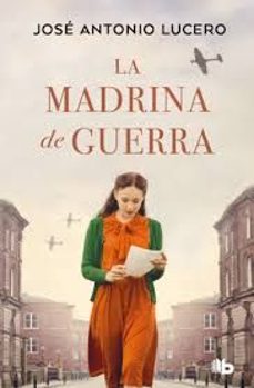 la madrina de guerra-jose antonio lucero-9788466682695