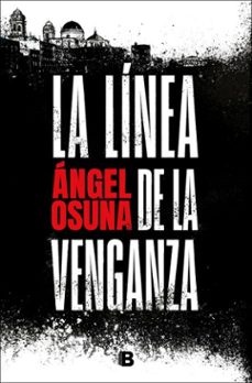 la linea de la venganza (ebook)-angel osuna-9788466683395