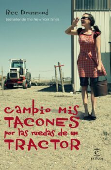 (pe) cambio mis tacones por las ruedas de un tractor-ree drummond-9788467041095