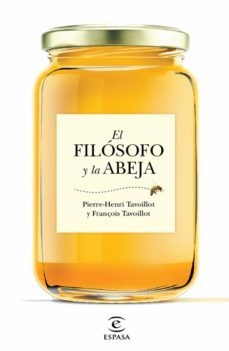 el filosofo y la abeja-françois tavoillot-pierre henri tavoillot-9788467048995