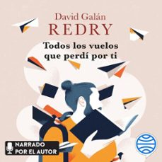 todos los vuelos que perdí por ti-9788467071795