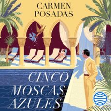 cinco moscas azules-carmen posadas-9788467078695
