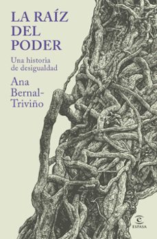 la raiz del poder-ana bernal-triviño-9788467079395