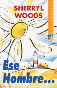 ese hombre...-sherryl woods-9788467189995