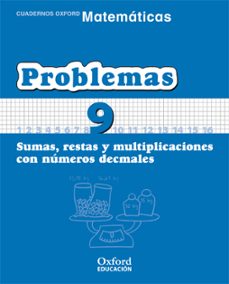 cuaderno matematicas: problemas 9: sumas, restas y multiplicacion es con numeros decimales (educacion primaria)-9788467324495