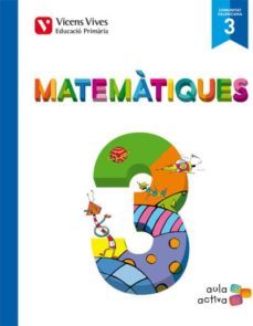 matematiques 3 (3.1-3.2-3.3) valencia (aula activa tercero de primaria-9788468220895