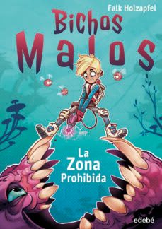 bichos malos: zona prohibida-falk holzappel-9788468352695