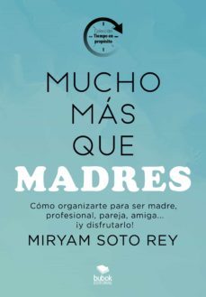 mucho mas que madres (ebook)-miryam soto rey-9788468568195
