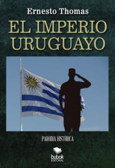 el imperio uruguayo - parodia historica (ebook)-ernesto thomas gonzalez-9788468569895