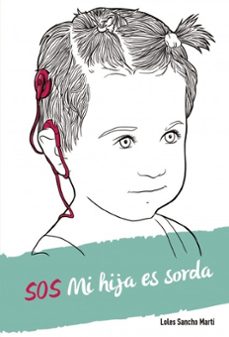 sos mi hija es sorda-loles sancho-9788468656595