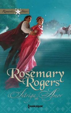 intriga de amor-rosemary rogers-9788468708195