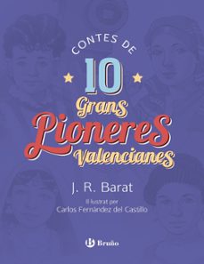 contes de 10 grans pioneres valencianes-j. r. barat-9788469627495