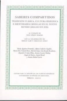 saberes compartidos: tradicion clasica, cultura hispanica e identidades criollas en el nuevo mundo (siglos xvi-xix)-9788469788295