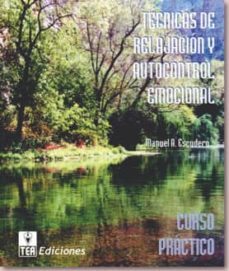 tecnicas de relajacion y autocontrol emocional: curso practico-manuel antonio escudero daina-9788471749895