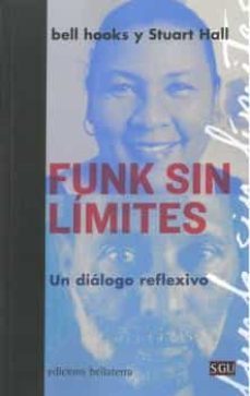 funk sin limites. un dialogo reflexivo-bell hooks-9788472909595