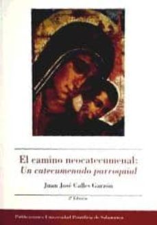 el camino neocatecumenal : un catecumenado parroquial-9788472996595
