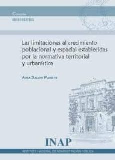 limitaciones al crecimiento poblacional y espacial establecidas p or la normativa territorial y urbanistica-9788473514095
