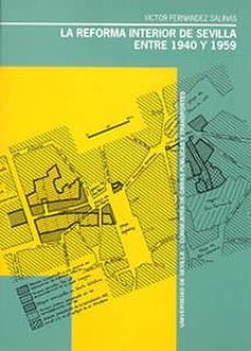 la reforma interior de sevilla entre 1940 y 1959-victor fernandez salinas-9788474059595