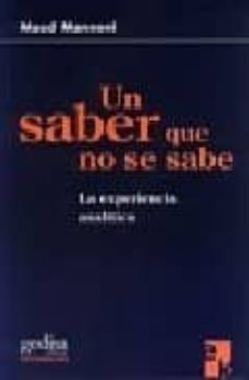 un saber que no se sabe: la experiencia analitica-maud mannoni-9788474324495