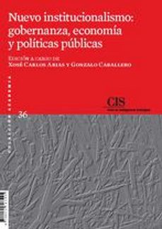 nuevo institucionalismo: gobernanza, economia y politicas publica s-9788474766295