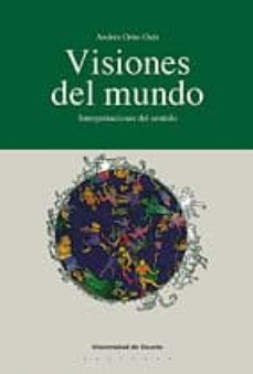 visiones del mundo: interpretaciones del sentido-9788474853995
