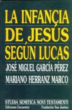la infancia de jesus segun lucas-jose miguel garcia perez-mariano herranz marco-9788474905595