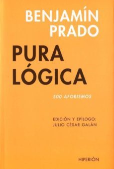 pura logica (500 aforismos)-benjamin prado-9788475179995