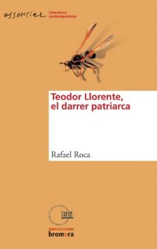 teodor llorente, el darrer patriarca-rafael roca-9788476608395