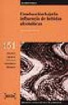 conduccion bajo la influencia de bebidas alcoholicas (2ª ed.)-9788476766095