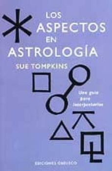los aspectos en astrologia: una guia para interpretarlos-sue tompkins-9788477204695