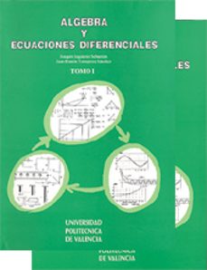 algebra y ecuaciones diferenciales (2 vol.)-joaquin izquierdo sebastian-juan ramon torregrosa sanchez-9788477215295