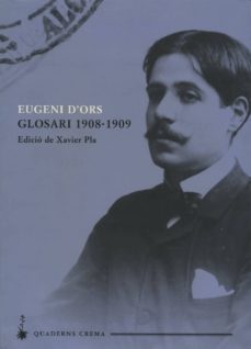 obra catalana eugeni d ors: glosari 1908-1909-9788477273295