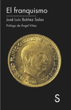 el franquismo-jose luis ibañez salas-9788477377795